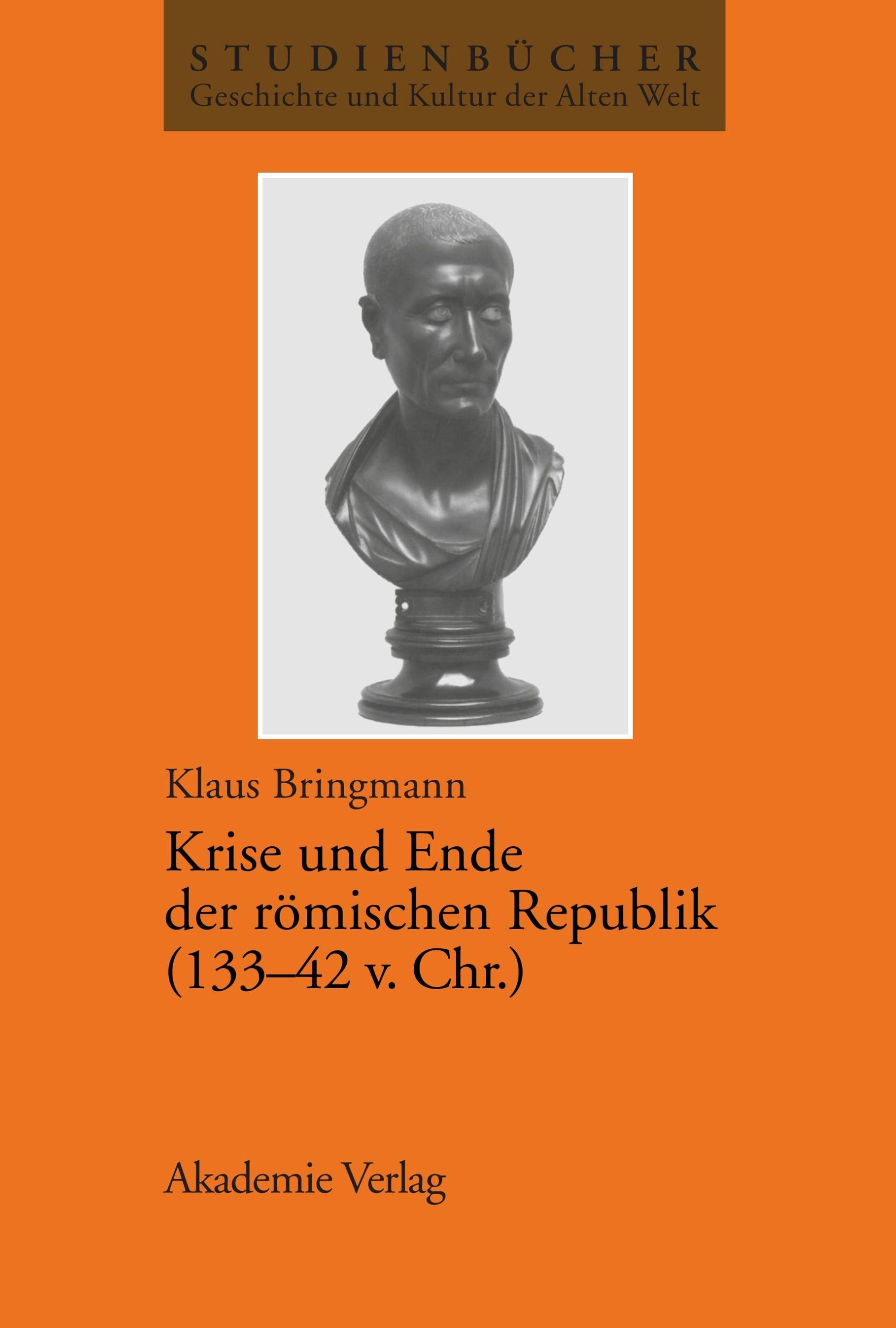 Cover: 9783050034508 | Krise und Ende der römischen Republik (133-42 v. Chr.) | Bringmann