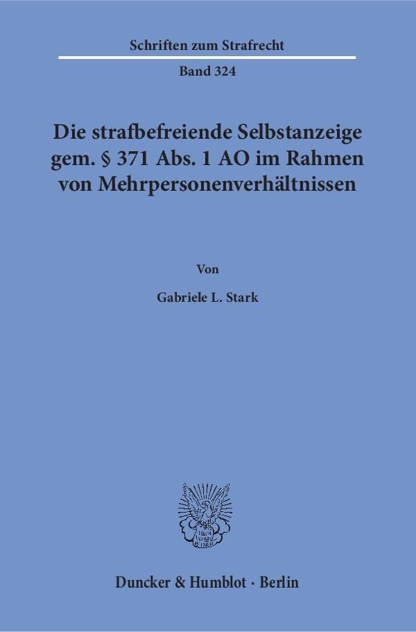 Cover: 9783428153992 | Die strafbefreiende Selbstanzeige gem. § 371 Abs. 1 AO im Rahmen...