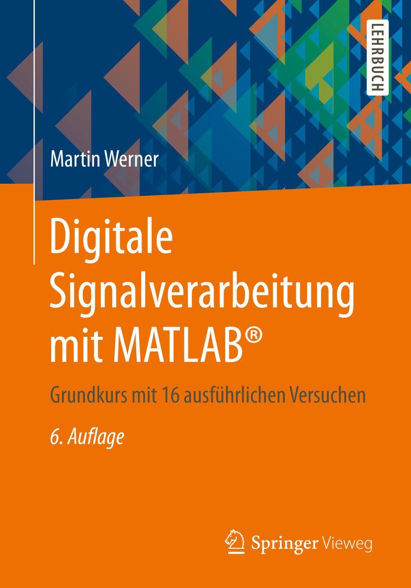 Cover: 9783658186463 | Digitale Signalverarbeitung mit MATLAB® | Martin Werner | Taschenbuch