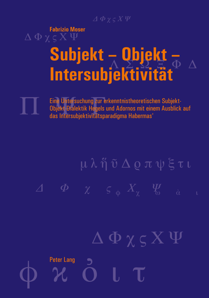 Cover: 9783034305754 | Subjekt - Objekt - Intersubjektivität | Fabrizio Moser | Taschenbuch