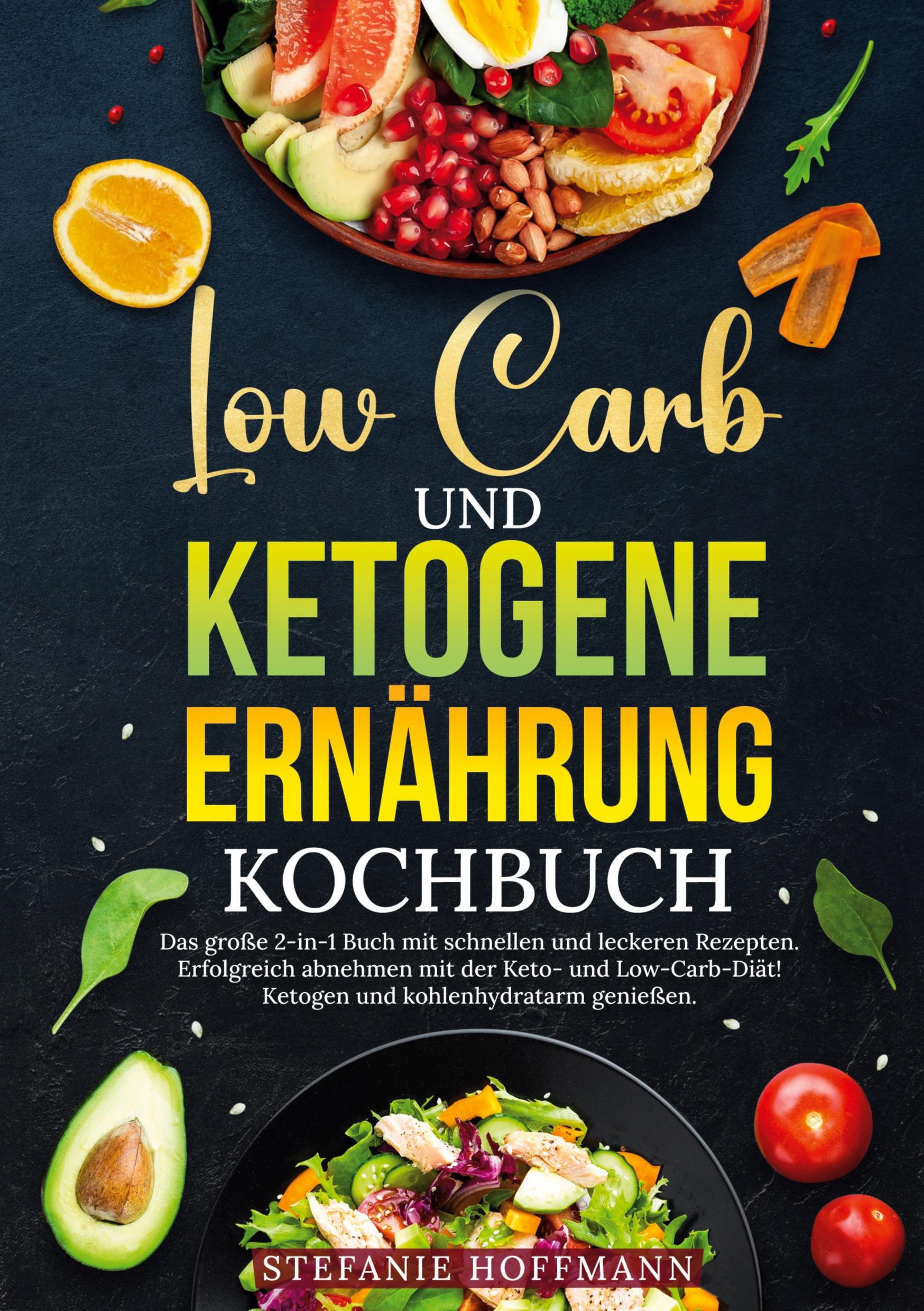 Cover: 9783759265814 | Low Carb und Ketogene Ernährung Kochbuch | Stefanie Hoffmann | Buch