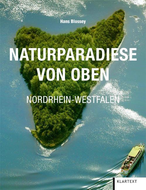 Cover: 9783837526486 | Naturparadiese von Oben Nordrhein-Westfalen | Hans Blossey | Buch