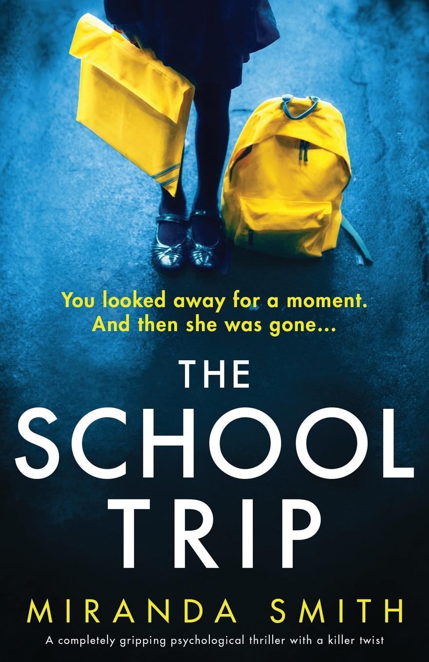 Cover: 9781837900565 | The School Trip | Miranda Smith | Taschenbuch | Englisch | 2023