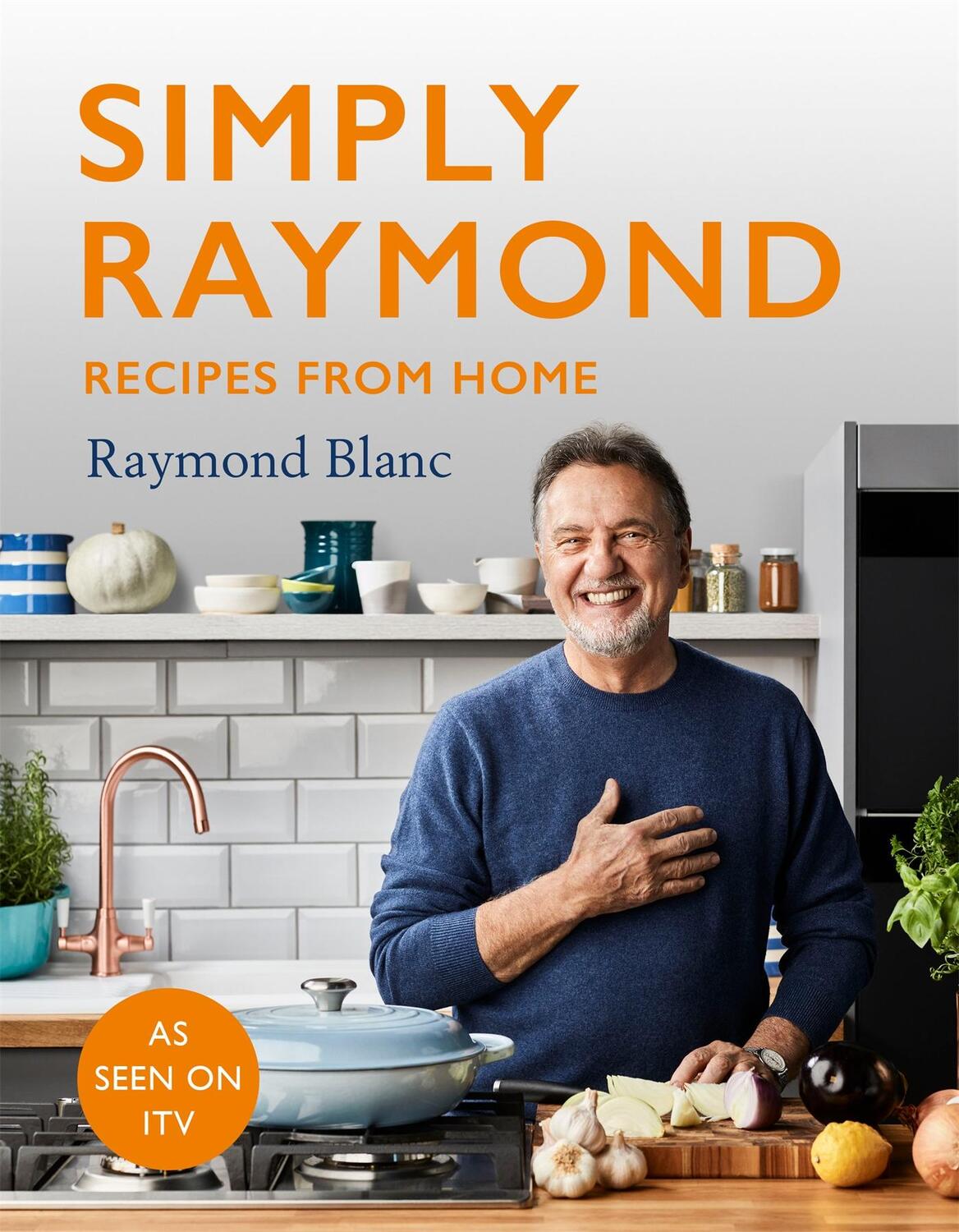 Cover: 9781472267603 | Simply Raymond | Raymond Blanc | Buch | Gebunden | Englisch | 2021