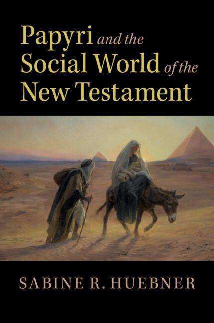 Cover: 9781108455701 | Papyri and the Social World of the New Testament | Sabine R. Huebner