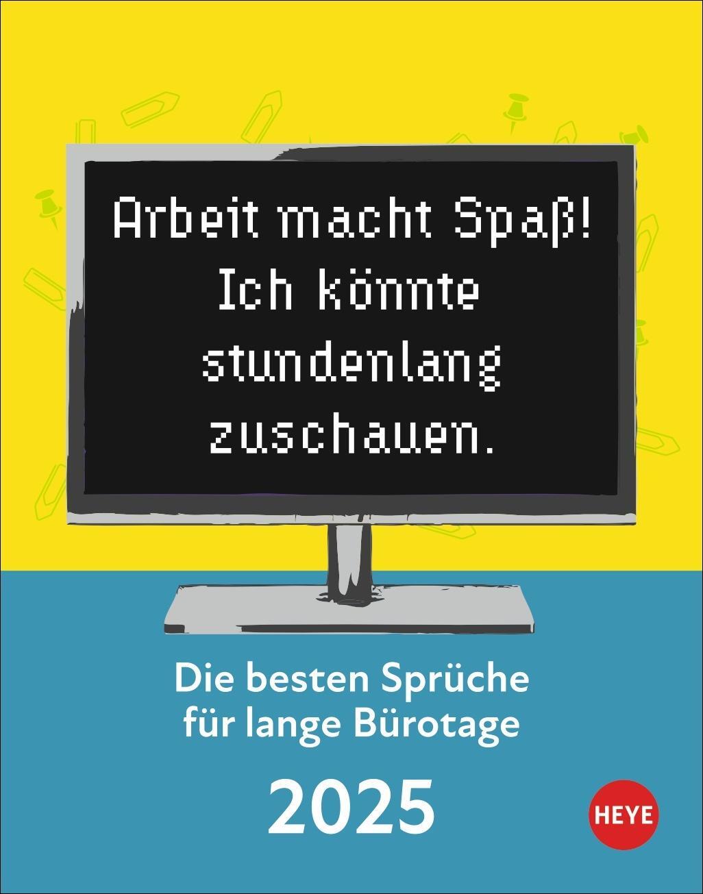 Cover: 9783756406302 | Die besten Sprüche für lange Bürotage Tagesabreißkalender 2025 | Heye