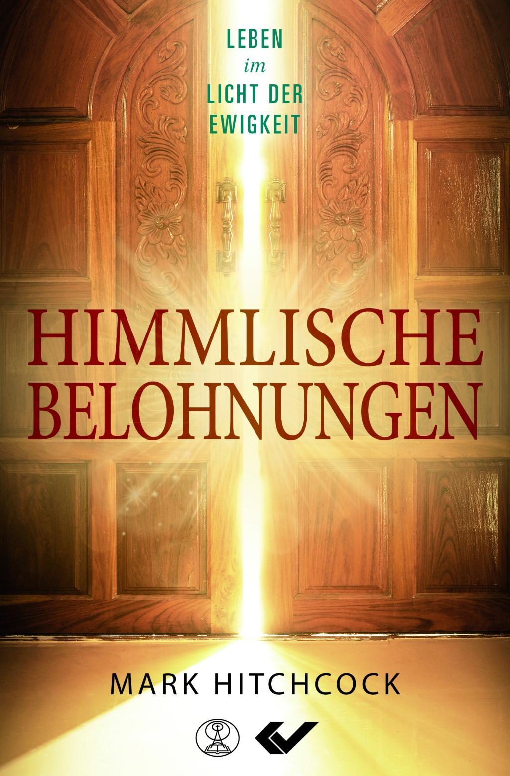 Cover: 9783863537043 | Himmlische Belohnungen | Leben im Licht der Ewigkeit | Mark Hitchcock