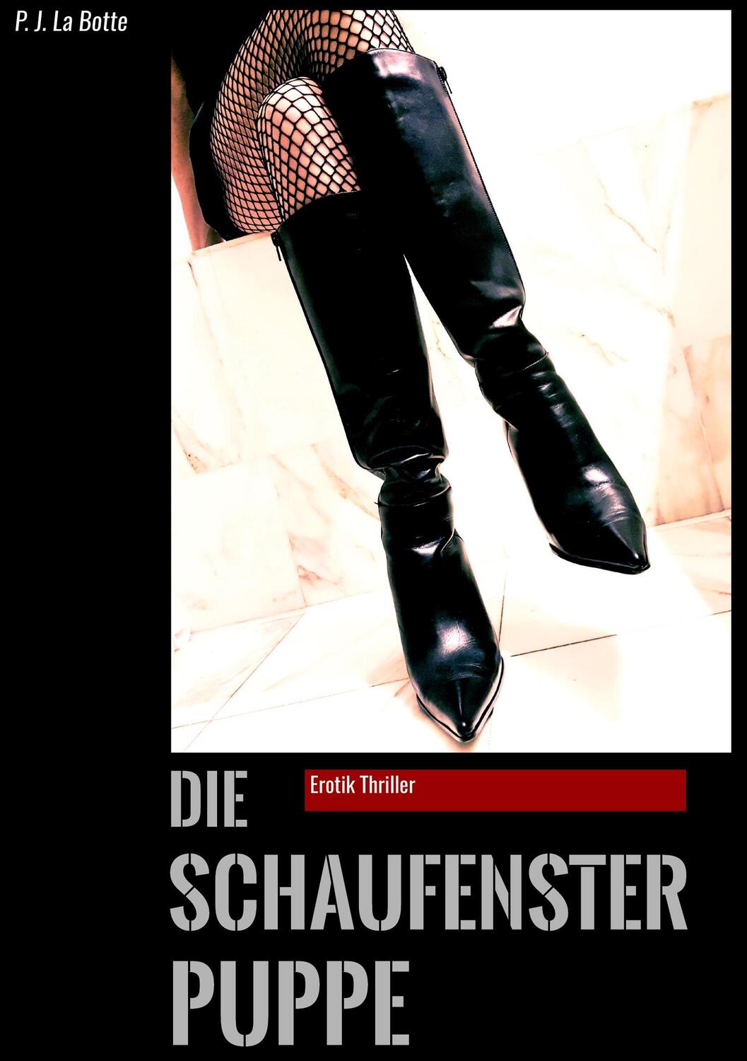 Cover: 9783748109655 | Die Schaufensterpuppe | P. J. La Botte | Taschenbuch | Paperback