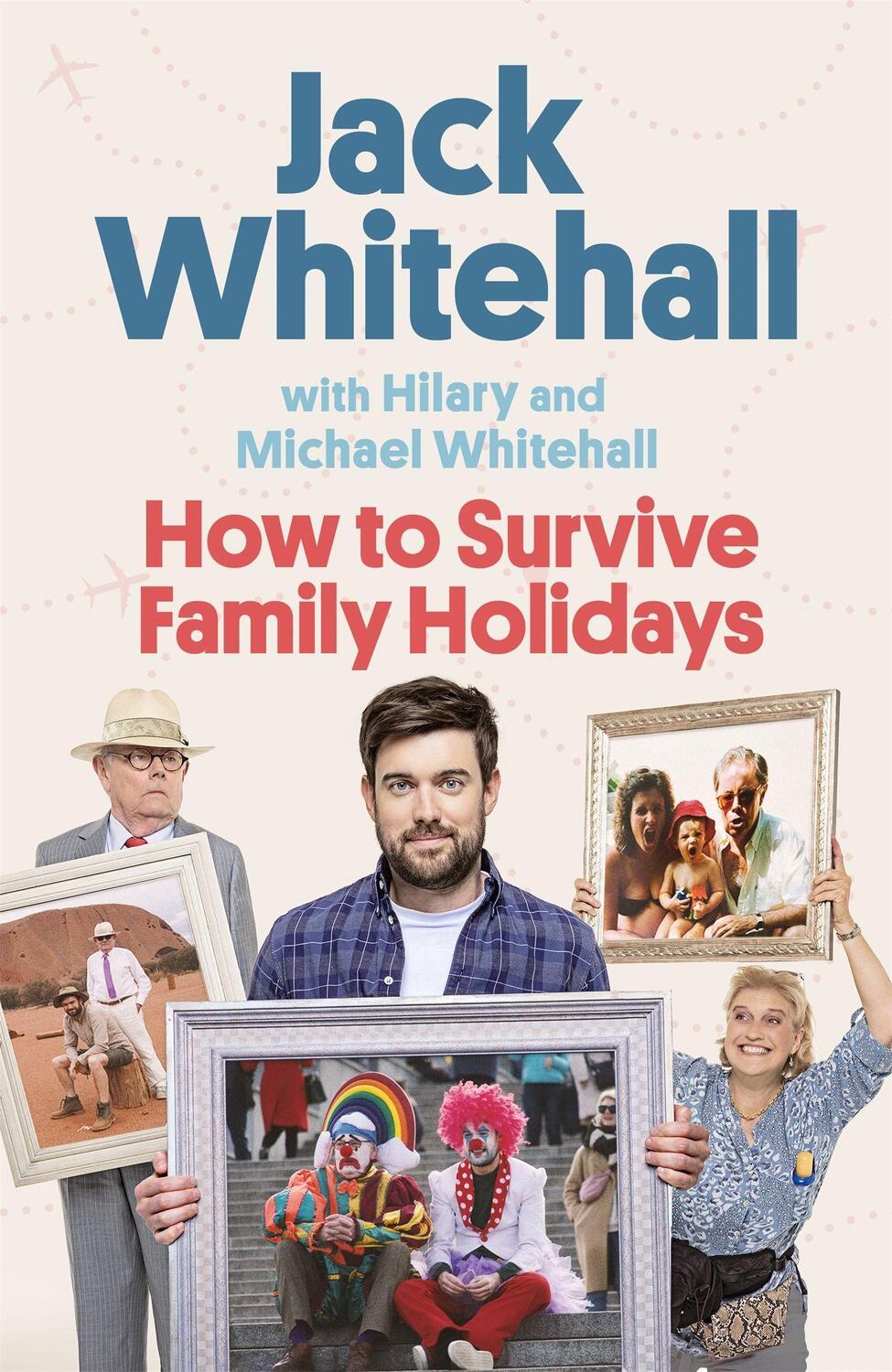 Cover: 9780751583885 | How to Survive Family Holidays | Jack Whitehall (u. a.) | Taschenbuch