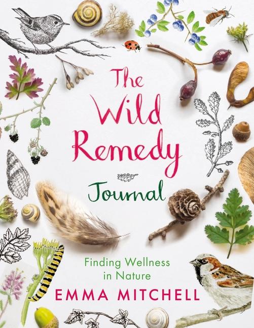 Cover: 9781789295719 | The Wild Remedy Journal | Finding Wellness in Nature | Emma Mitchell