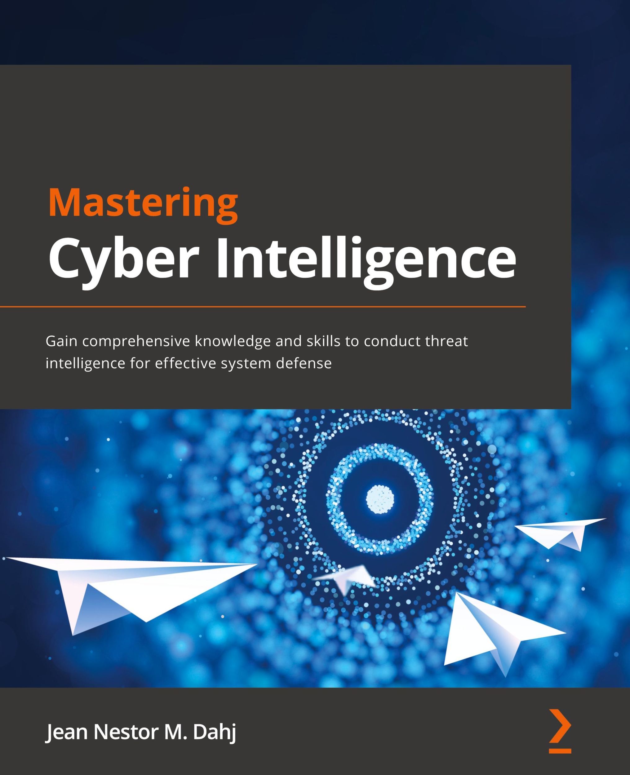 Cover: 9781800209404 | Mastering Cyber Intelligence | Jean Nestor M. Dahj | Taschenbuch