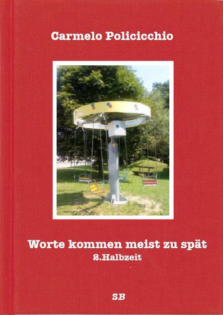 Cover: 9783946770602 | Worte kommen meist zu spät - 2. Halbzeit | Carmelo Policicchio | Buch