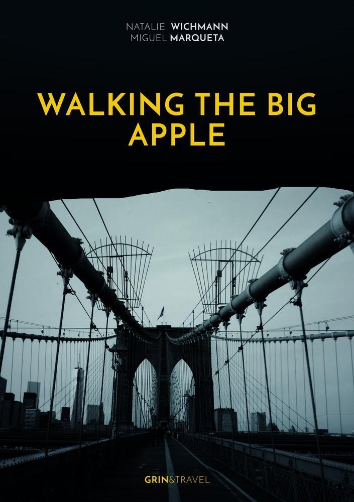 Cover: 9783656716877 | Walking the Big Apple | Spaziergänge durch New York City | Taschenbuch