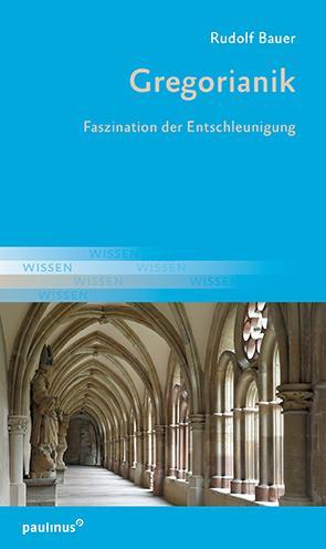 Cover: 9783790222111 | Gregorianik | Faszination der Entschleunigung | Rudolf Bauer | Buch