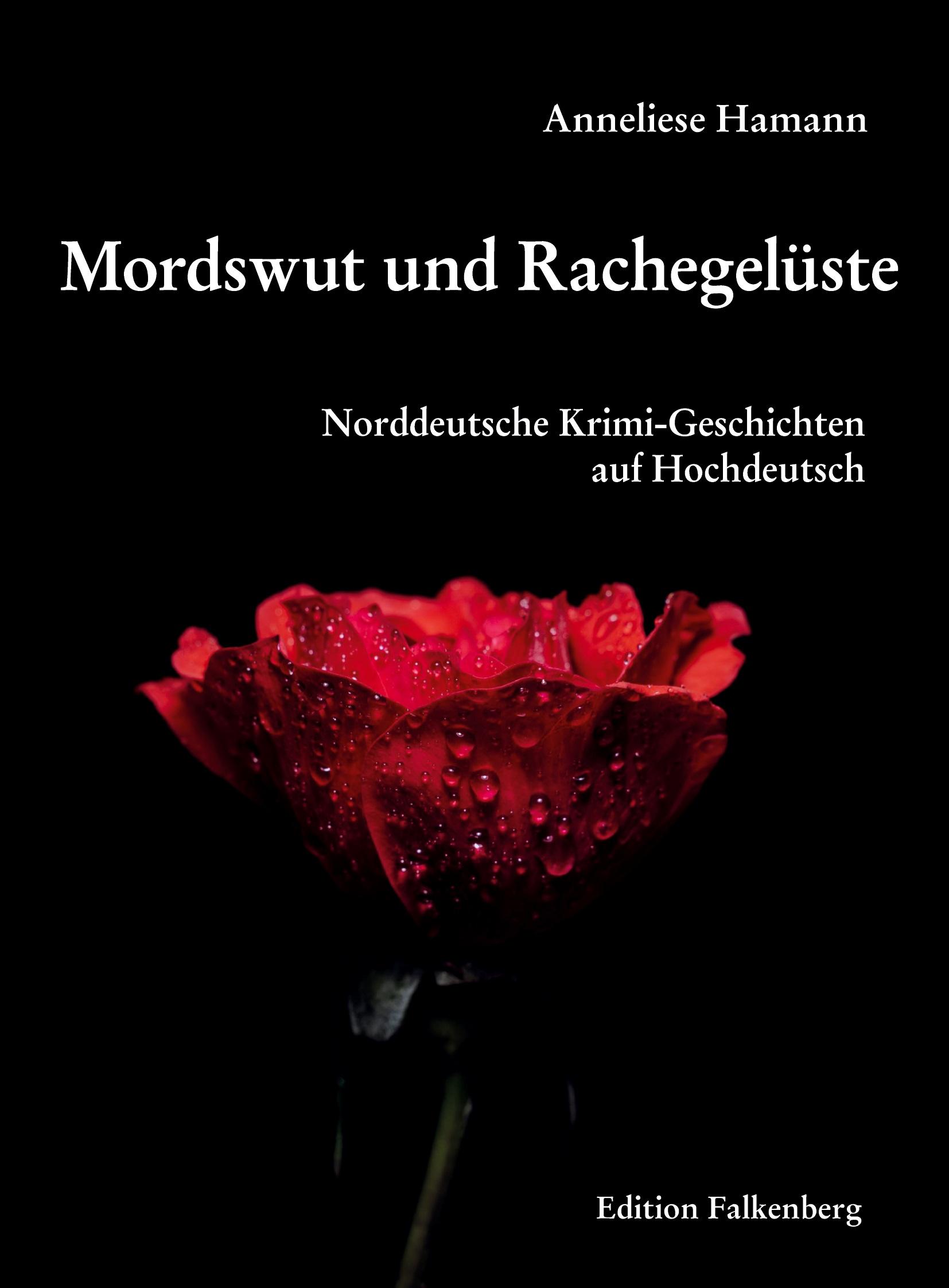 Cover: 9783954942114 | Mordswut und Rachegelüste | Anneliese Hamann | Taschenbuch | 152 S.