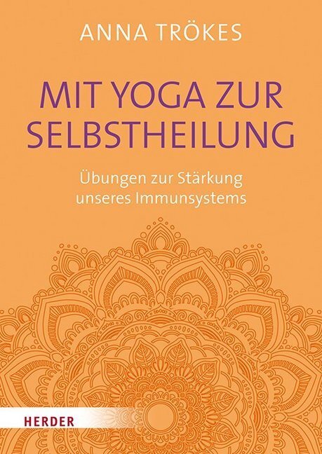 Cover: 9783451600760 | Mit Yoga zur Selbstheilung | Übungen zur Stärkung unseres Immunsystems