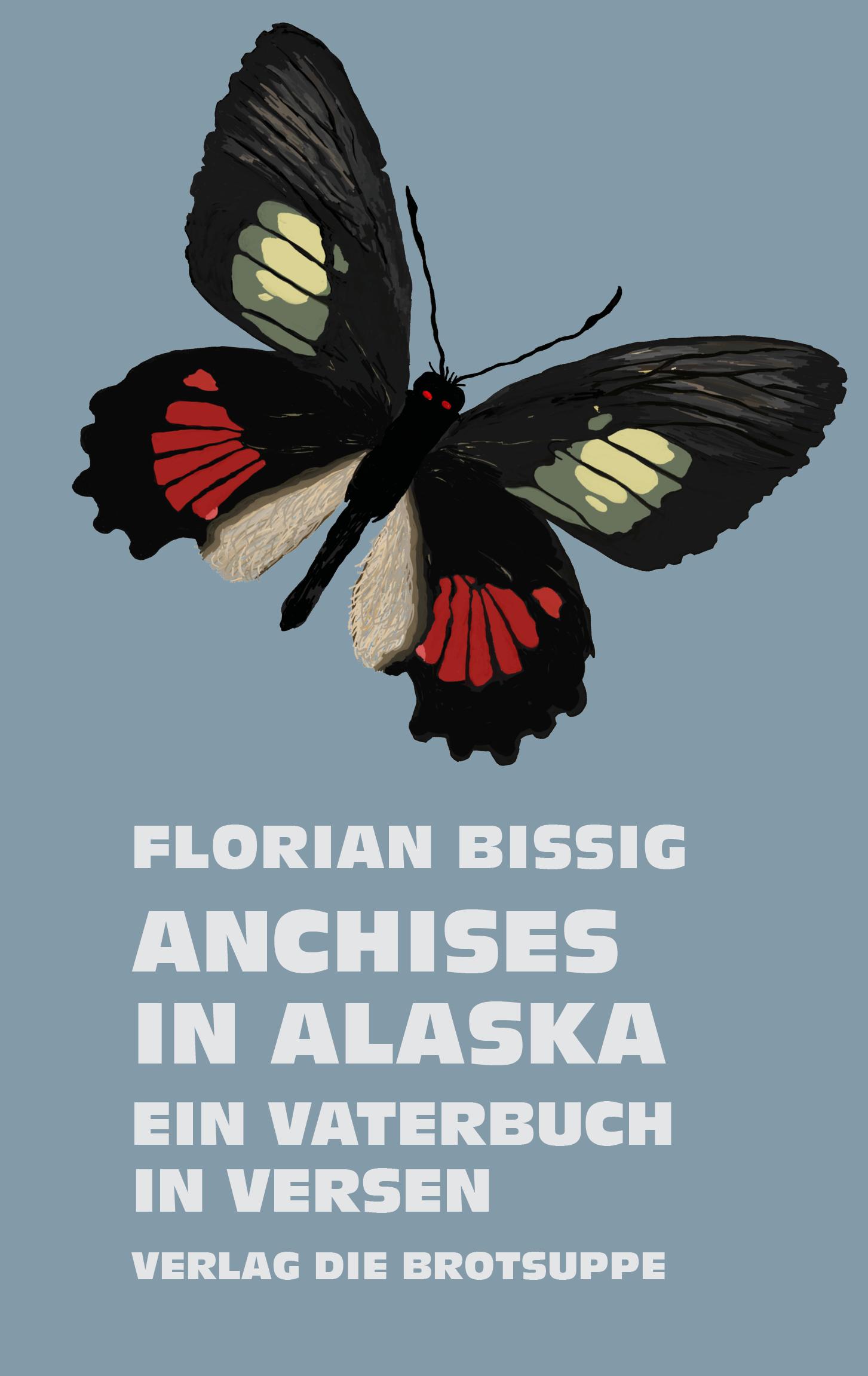 Cover: 9783038670964 | ANCHISES IN ALASKA | Ein Vaterbuch in Versen | Florian Bissig | Buch