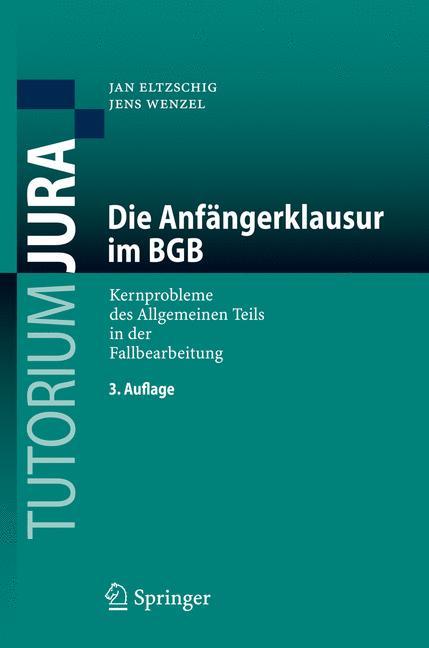 Cover: 9783540712824 | Die Anfängerklausur im BGB | Jens Wenzel (u. a.) | Taschenbuch | XVI