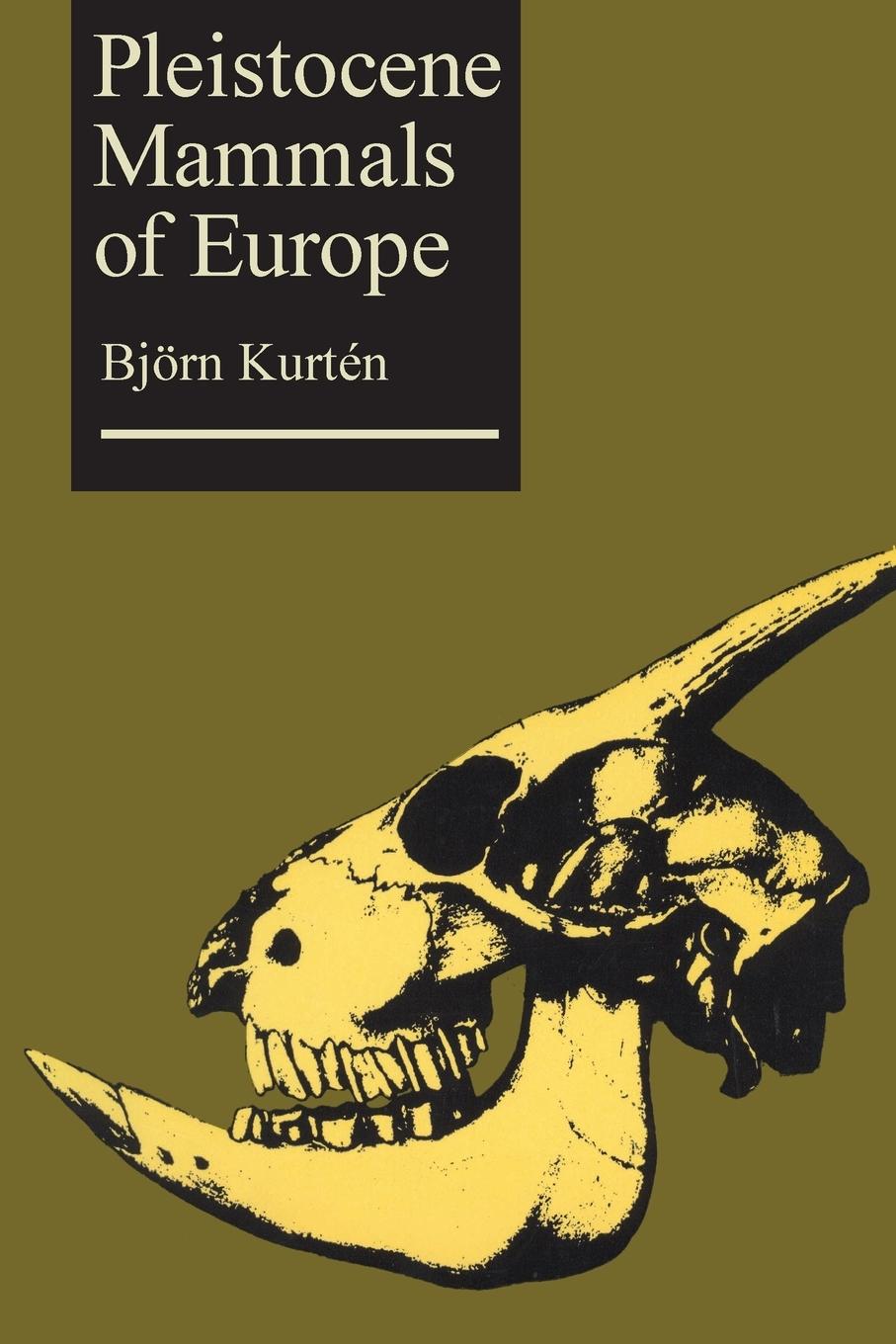 Cover: 9780202309538 | Pleistocene Mammals of Europe | Bjorn Kurten | Taschenbuch | Englisch