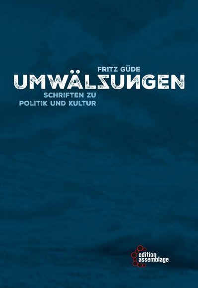 Cover: 9783942885973 | Umwälzungen | Schriften zu Politik und Kultur | Fritz Güde | Buch