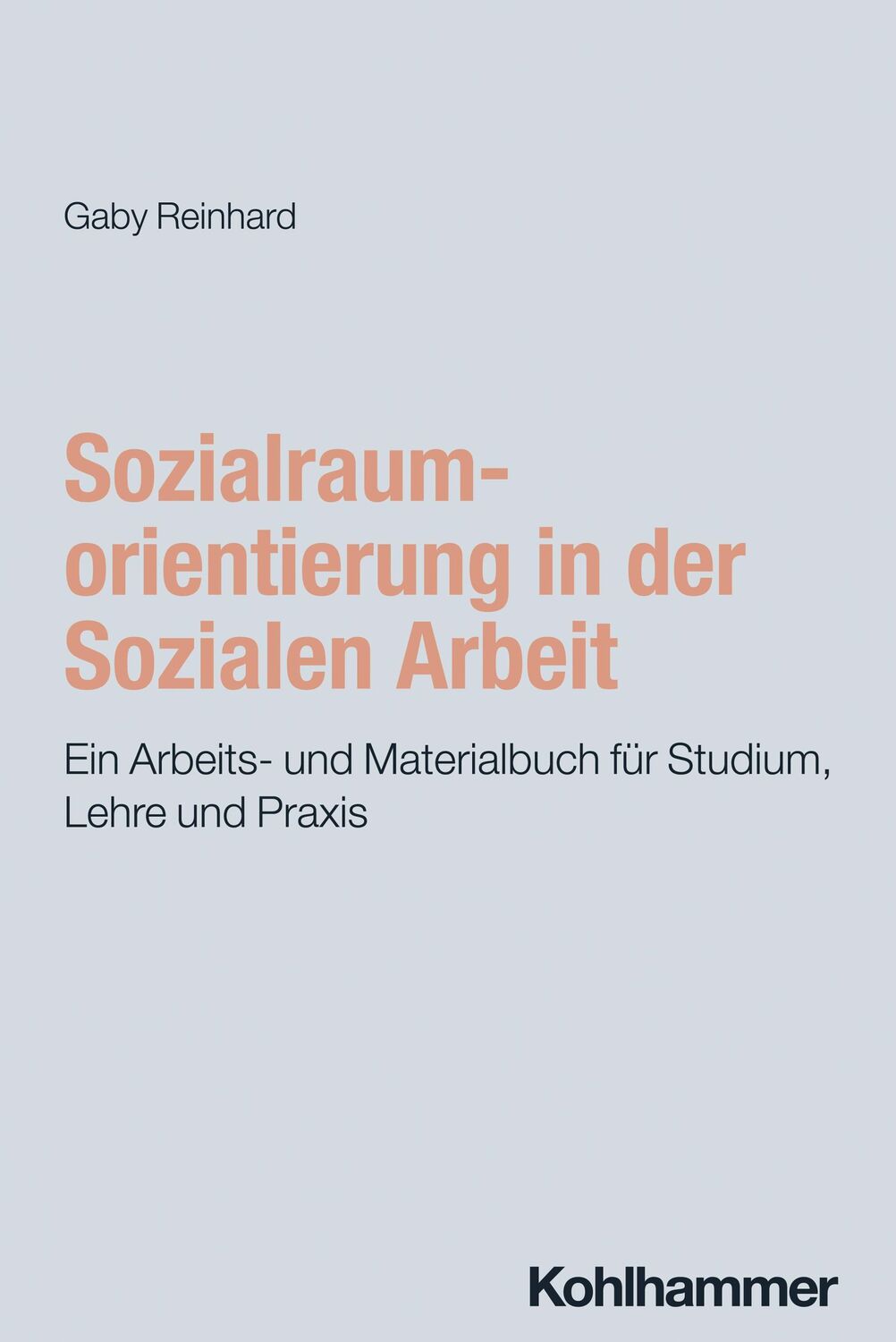 Cover: 9783170440333 | Sozialraumorientierung in der Sozialen Arbeit | Gaby Reinhard | Buch