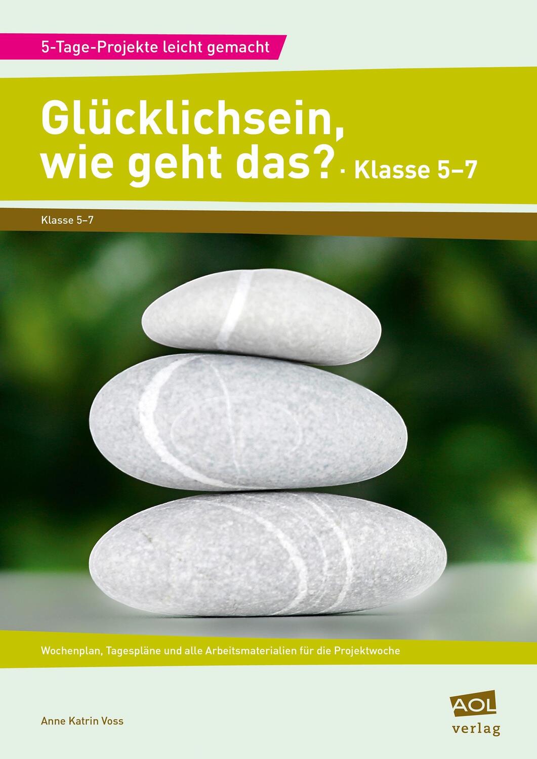 Cover: 9783403102700 | Glücklichsein, wie geht das? - Klasse 5-7 | Anne Katrin Voss | Deutsch