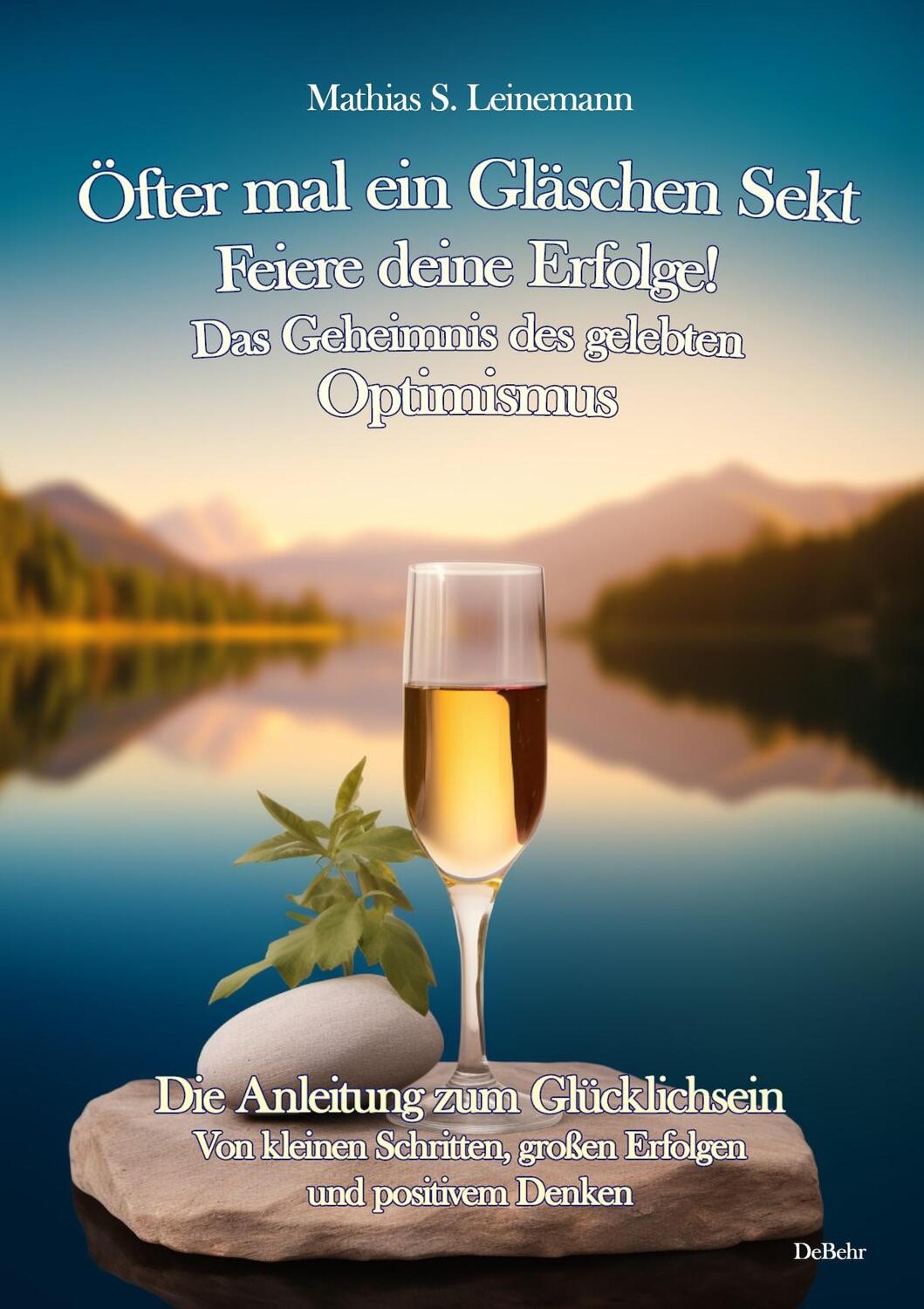 Cover: 9783987271779 | Öfter mal ein Gläschen Sekt - Feiere deine Erfolge! - Das Geheimnis...