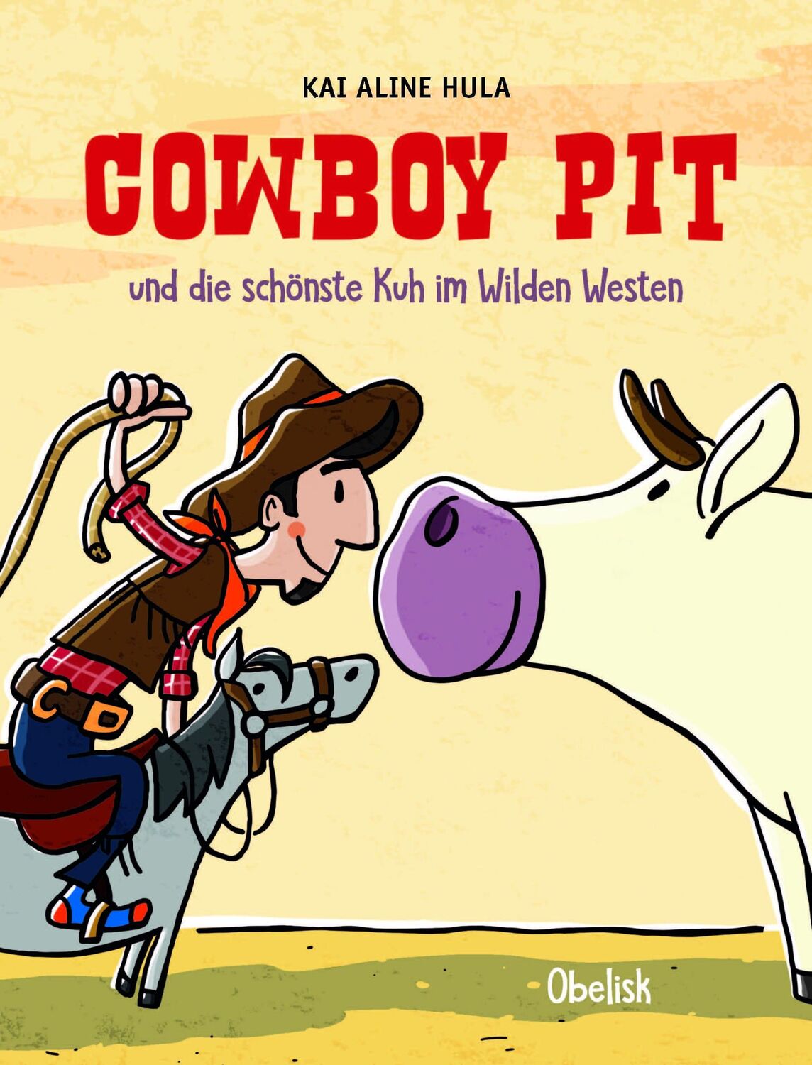 Cover: 9783851979640 | Cowboy Pit | und die schönste Kuh des Wilden Westens | Kai Aline Hula