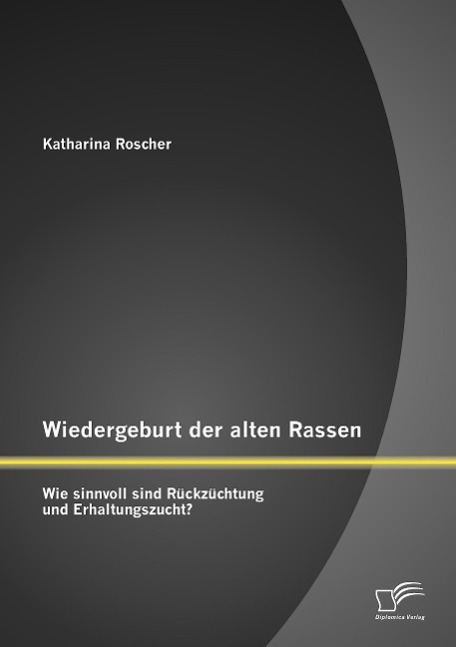 Cover: 9783958506565 | Wiedergeburt der alten Rassen: Wie sinnvoll sind Rückzüchtung und...