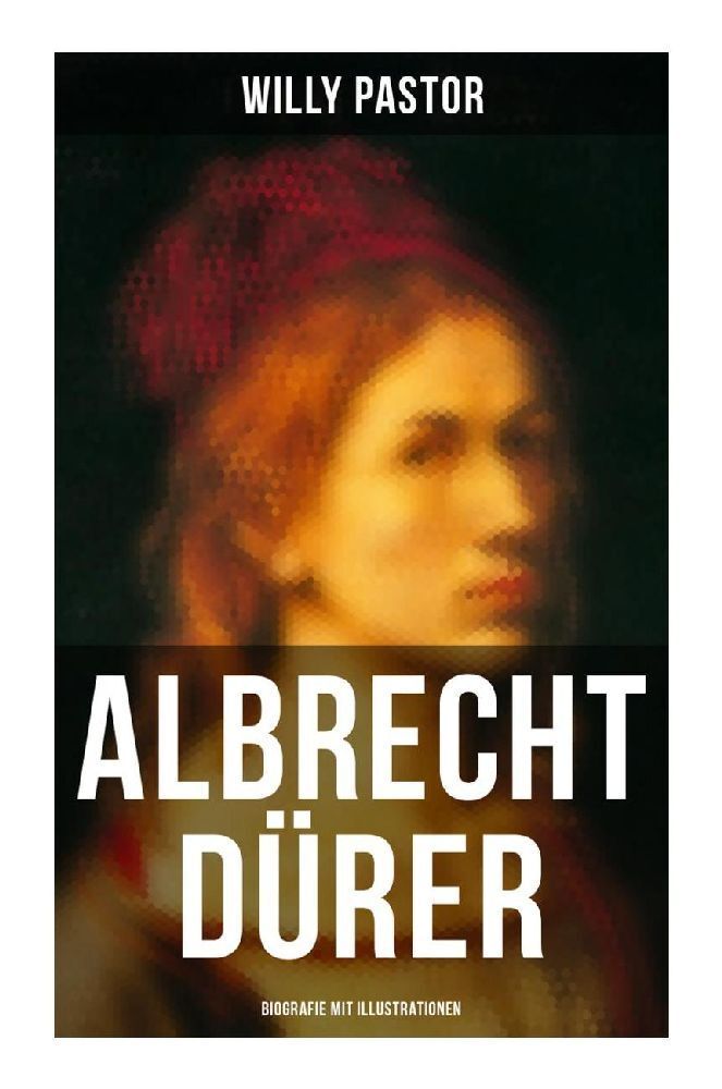 Cover: 9788027253043 | Albrecht Dürer - Biografie mit Illustrationen | Willy Pastor | Buch