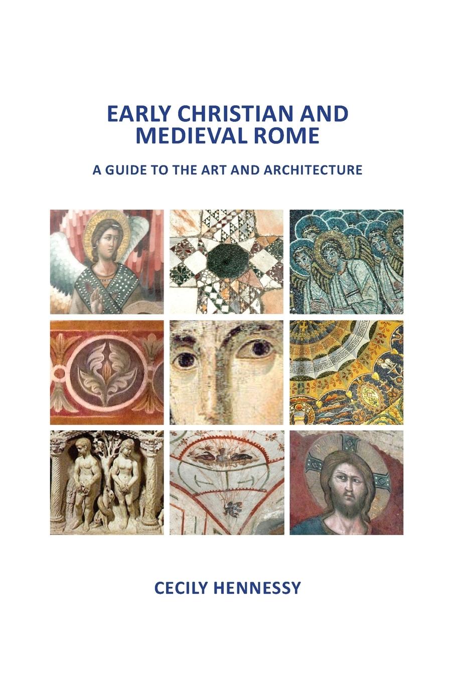 Cover: 9780957662810 | Early Christian and Medieval Rome | Cecily J. Hennessy | Taschenbuch