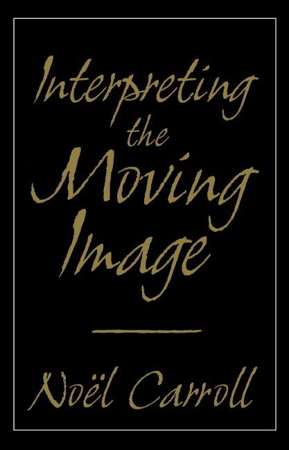 Cover: 9780521589703 | Interpreting the Moving Image | Noel Carroll | Taschenbuch | Englisch