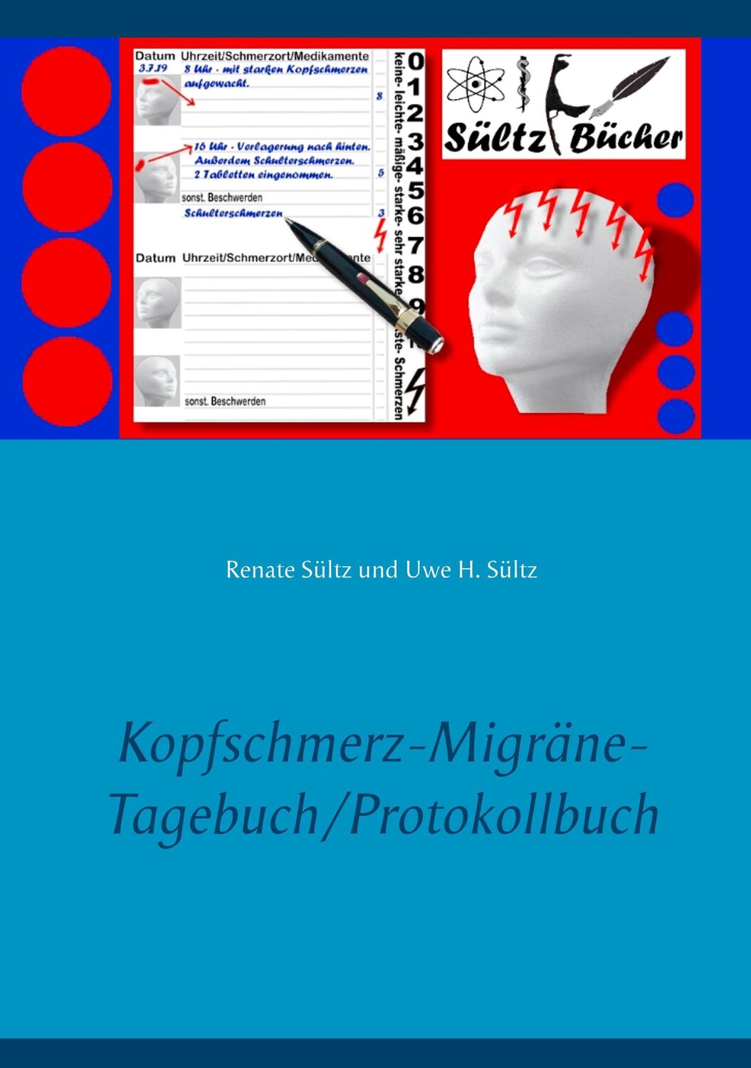 Cover: 9783746025063 | Kopfschmerz-Migräne-Tagebuch/Protokollbuch XXL | Renate Sültz (u. a.)