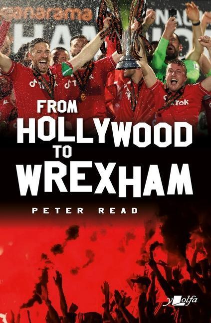 Cover: 9781912631452 | From Hollywood to Wrexham | Peter Read | Taschenbuch | Englisch | 2023