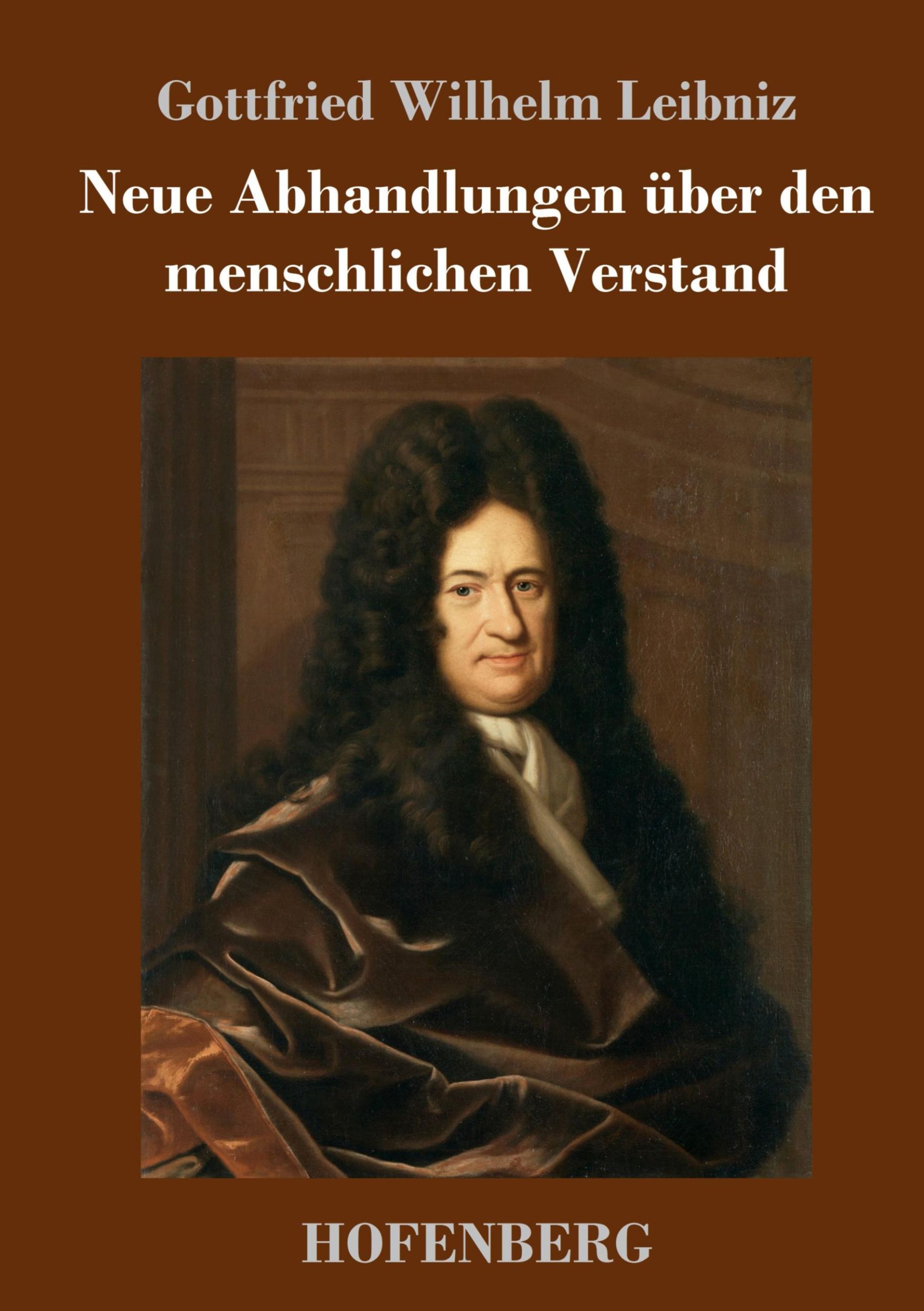 Cover: 9783743708068 | Neue Abhandlungen über den menschlichen Verstand | Leibniz | Buch