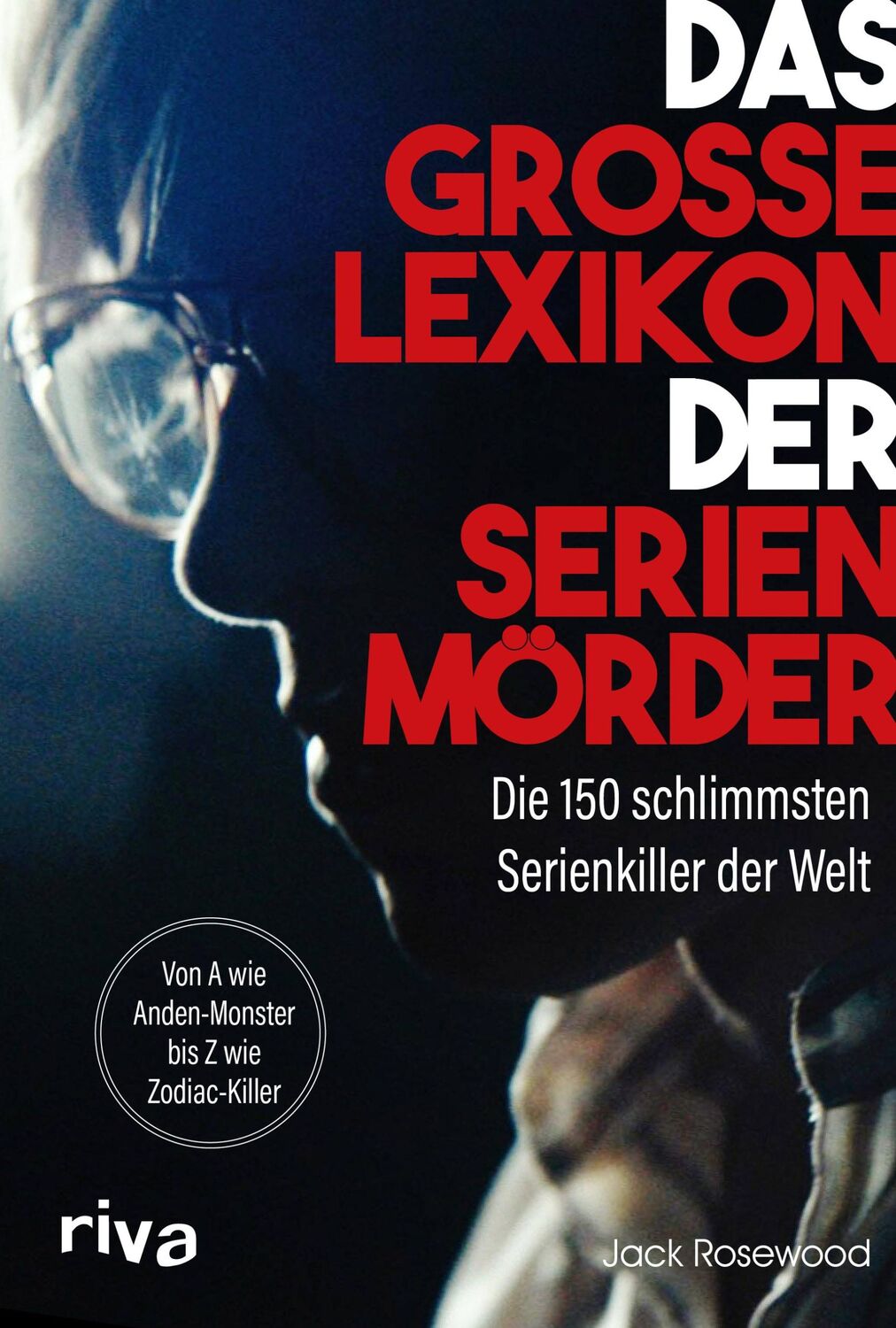 Cover: 9783742324689 | Das große Lexikon der Serienmörder | Jack Rosewood (u. a.) | Buch