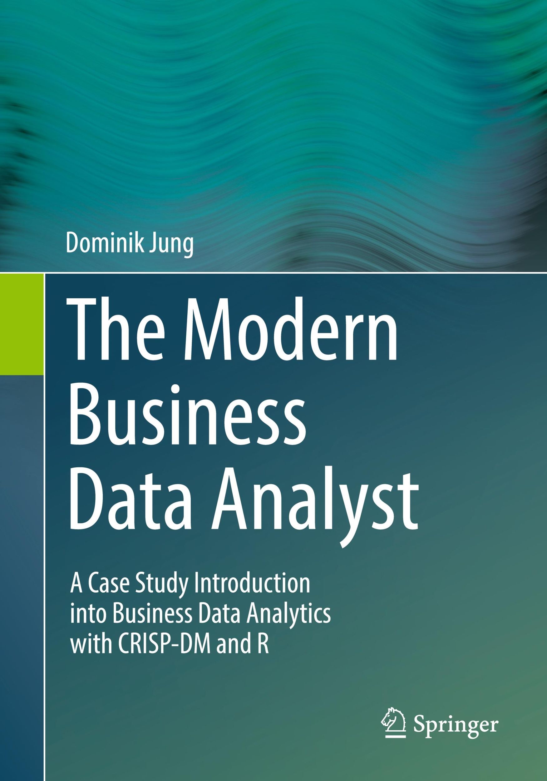 Cover: 9783031599064 | The Modern Business Data Analyst | Dominik Jung | Taschenbuch | xviii