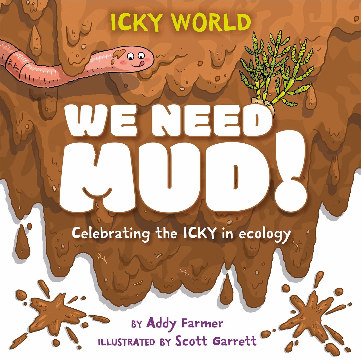 Cover: 9781526322975 | Icky World: We Need MUD! | Addy Farmer | Buch | Gebunden | Englisch