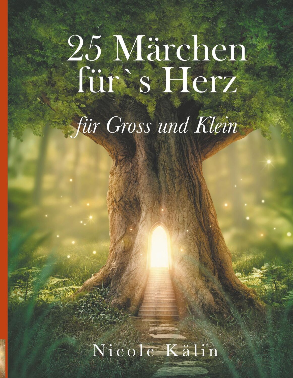 Cover: 9783744848152 | 25 Märchen für's Herz für Gross und Klein | Lass dich verzaubern