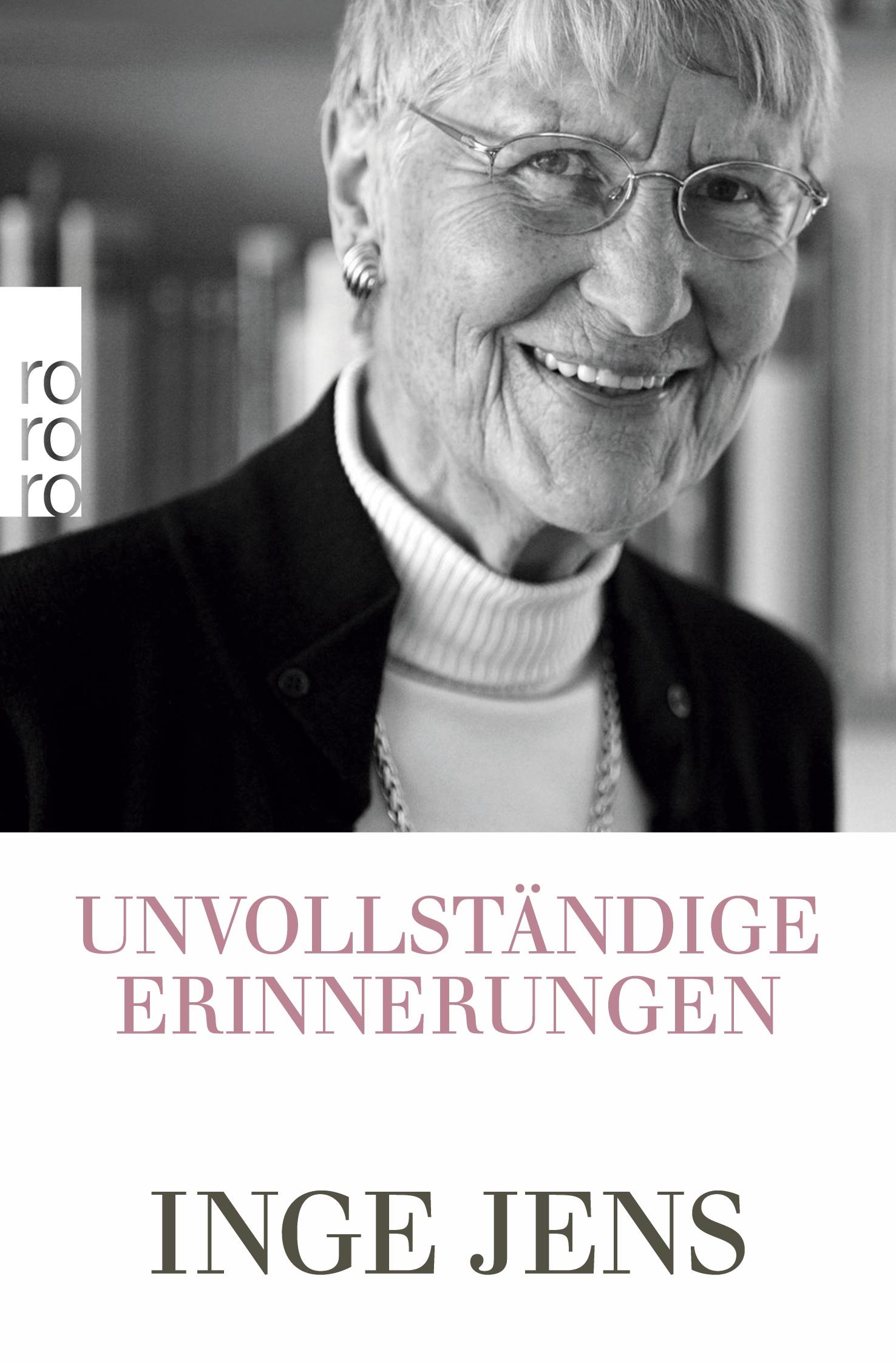 Cover: 9783499626104 | Unvollständige Erinnerungen | Inge Jens | Taschenbuch | 320 S. | 2010