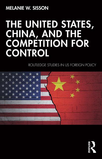 Cover: 9781032723341 | The United States, China, and the Competition for Control | Sisson