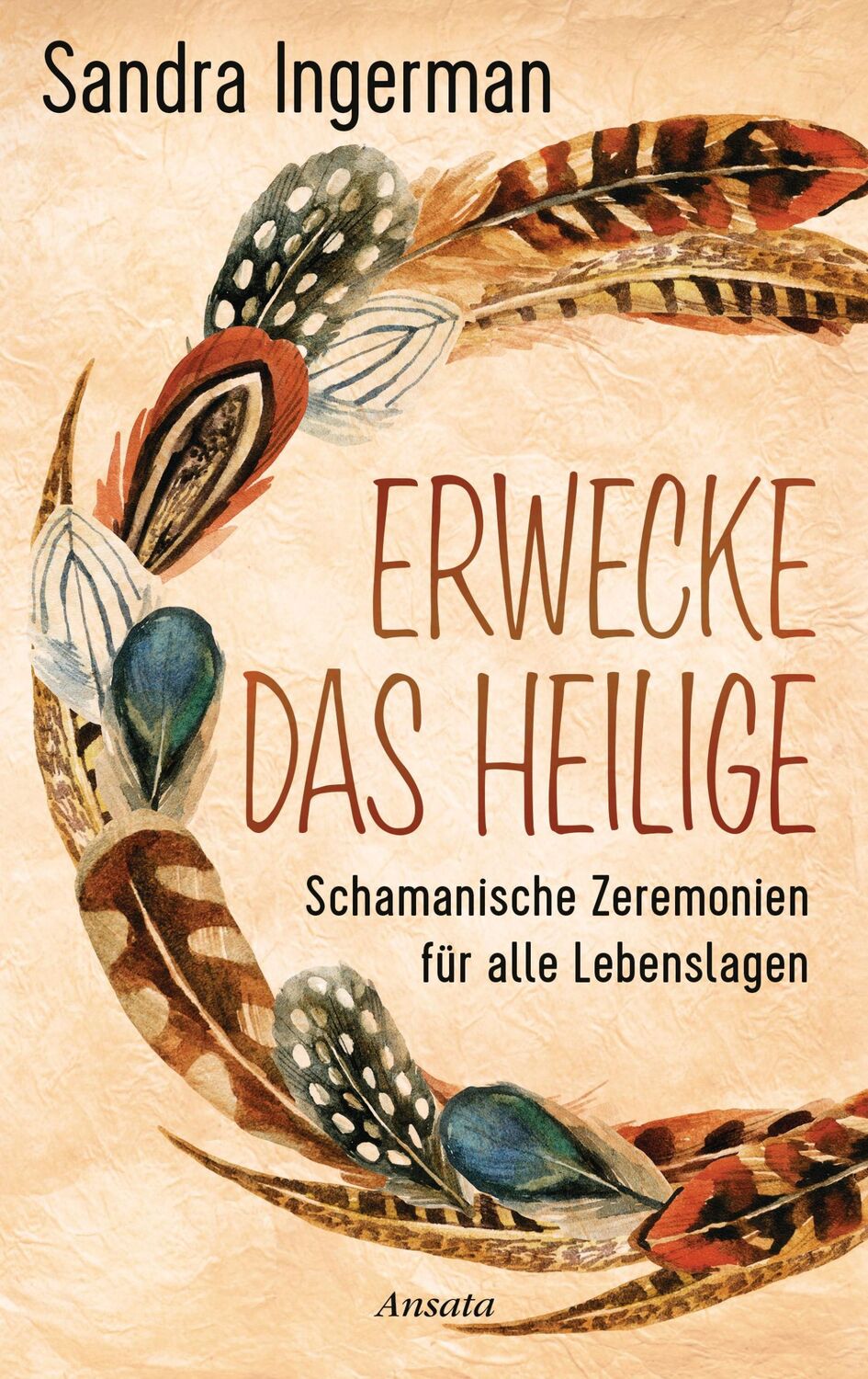 Cover: 9783778775493 | Erwecke das Heilige | Schamanische Zeremonien für alle Lebenslagen