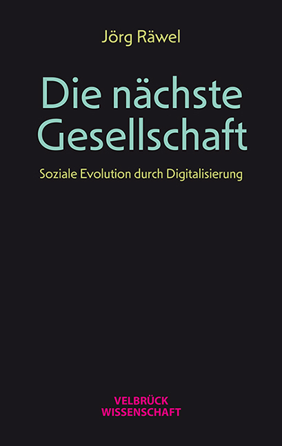 Cover: 9783958323117 | Die nächste Gesellschaft | Soziale Evolution durch Digitalisierung