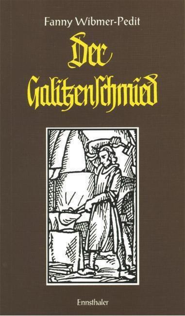 Cover: 9783850683821 | Der Galitzenschmied | Fanny Wibmer-Pedit | Taschenbuch | Deutsch