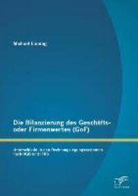 Cover: 9783842888234 | Die Bilanzierung des Geschäfts- oder Firmenwertes (GoF):...