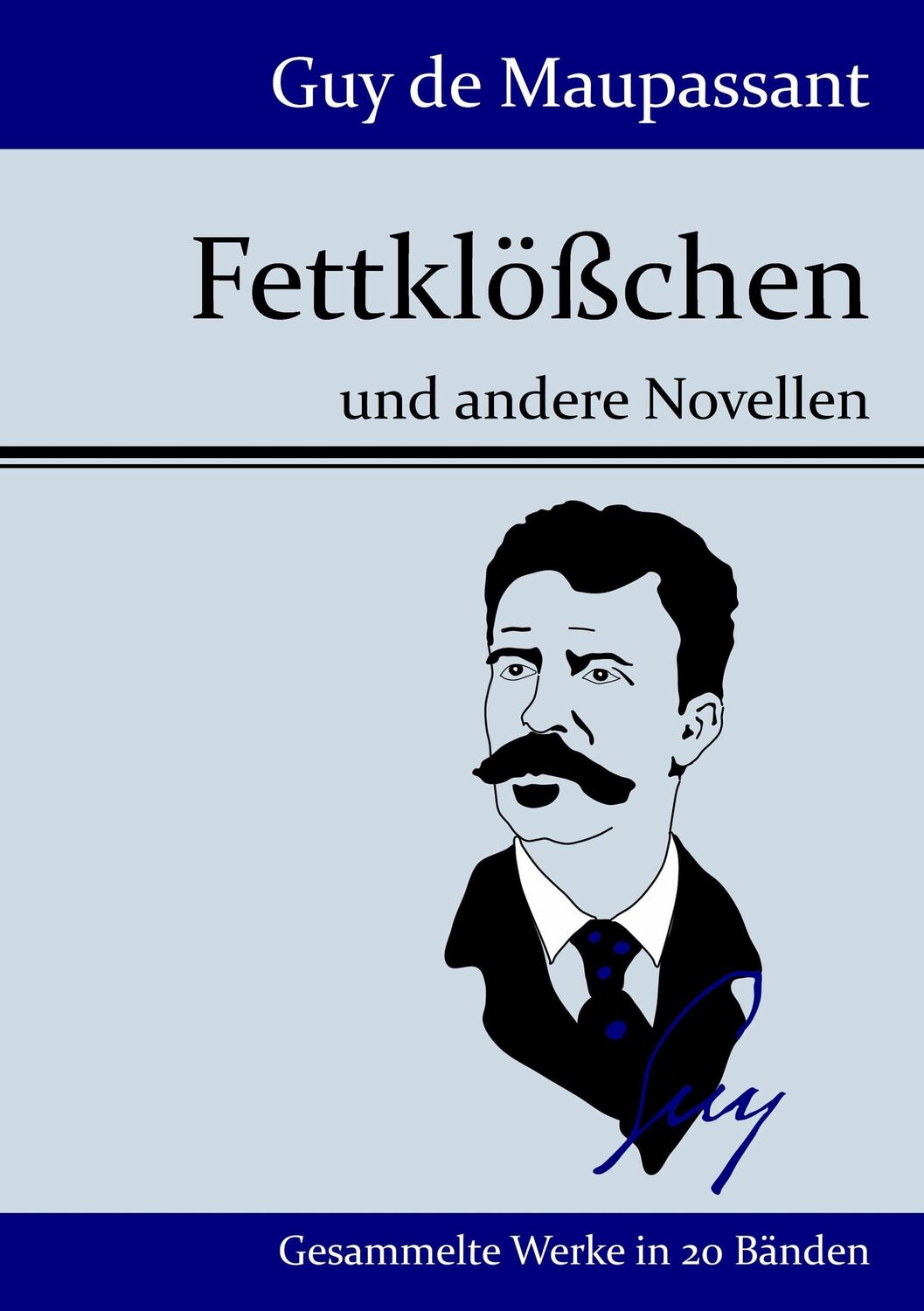 Cover: 9783843077279 | Fettklößchen | und andere Novellen | Guy de Maupassant | Taschenbuch