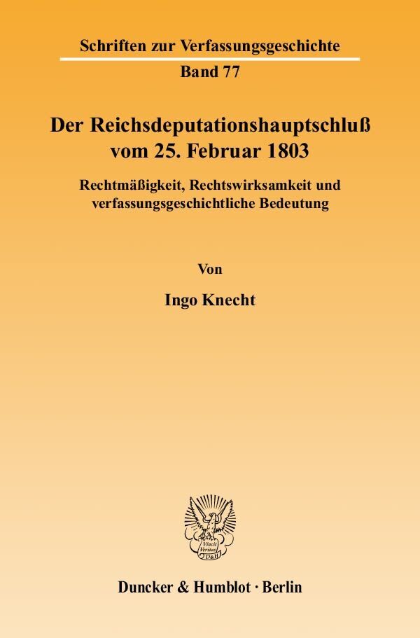 Cover: 9783428122134 | Der Reichsdeputationshauptschluß vom 25. Februar 1803. | Ingo Knecht