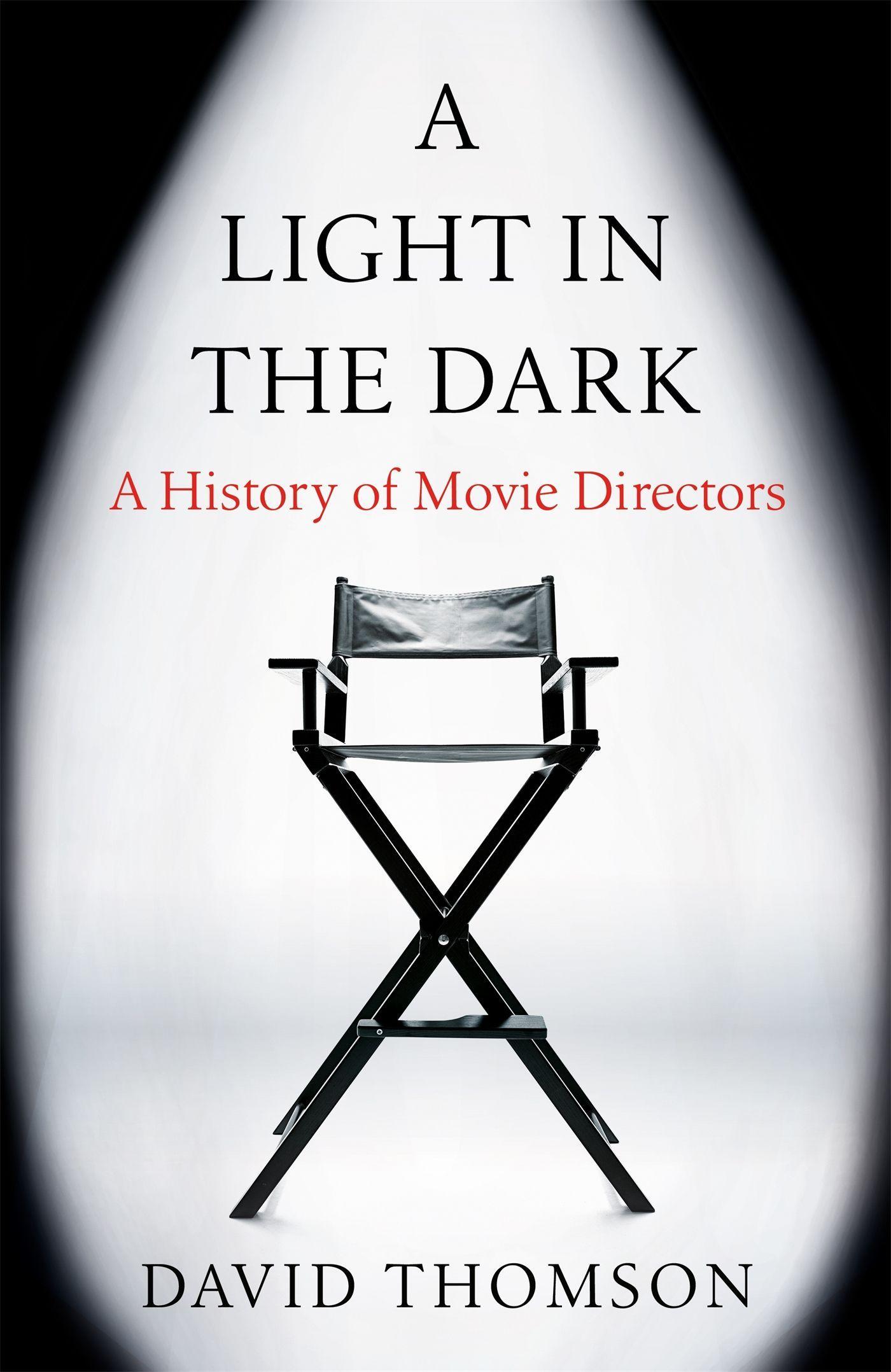 Cover: 9781780228280 | A Light in the Dark | A History of Movie Directors | David Thomson