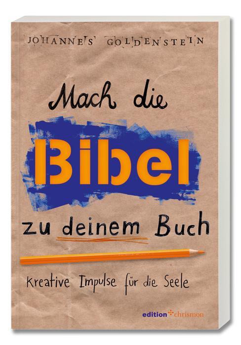 Cover: 9783438074256 | Mach die Bibel zu deinem Buch | Kreative Impulse für die Seele | Buch