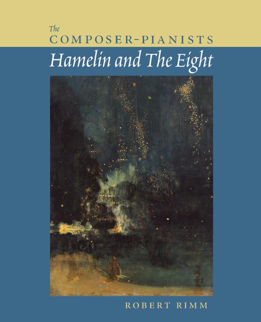 Cover: 9781574670721 | The Composer-Pianists | Hamelin and The Eight | Robert Rimm | Buch